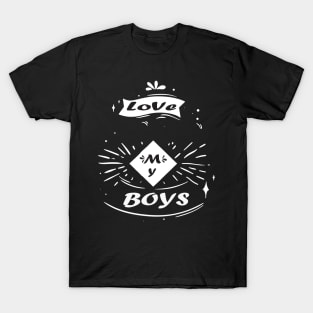 Love My Boys Shirt - Mom of Boys shirt, Tshirt Mother Mama Parent, Mom of Boys Tee, Mom of Boys, Mom Life Shirt, Gift For Mom, Boy Mom Shirt T-Shirt